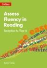 Image for Assess Fluency in Reading : Reception to Year 6