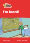 Image for I&#39;m bored!