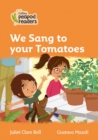 Image for We Sang to your Tomatoes