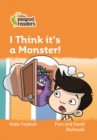 Image for I Think it&#39;s a Monster!