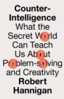 Image for Counter-intelligence  : what the secret world can teach us about performance and creativity