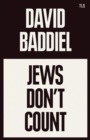 Image for Jews Don&#39;t Count: How Identity Politics Failed One Particular Identity