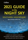 Image for 2021 guide to the night sky southern hemisphere  : a month-by-month guide to exploring the skies above Australia, New Zealand and South Africa