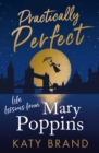 Image for Practically perfect  : life lessons from Mary Poppins