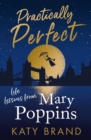 Image for Practically perfect  : life lessons from Mary Poppins