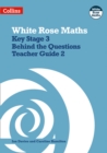 Image for Key Stage 3 Maths Behind the Questions Teacher Guide 2