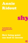 Image for Shy: How Being Quiet Can Lead to Success