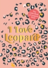 Image for I Love Leopard: The Little Book of Leopard Print