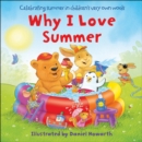 Image for Why I love summer  : celebrating summer in children&#39;s very own words