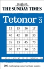 Image for The Sunday Times Tetonor Book 3 : 200 Challenging Numerical Logic Puzzles
