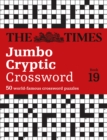 Image for The Times Jumbo Cryptic Crossword Book 19 : The World’s Most Challenging Cryptic Crossword