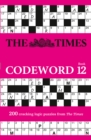 Image for The Times Codeword 12 : 200 Cracking Logic Puzzles