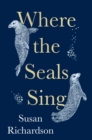 Image for Where the Seals Sing