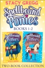 Image for Spellbound ponies: 2-book collection.