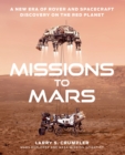 Image for Missions to mars  : a new era of Rover and spacecraft discovery on the Red Planet