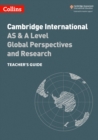 Image for Cambridge International AS &amp; A level global perspectives and research: Teacher&#39;s guide