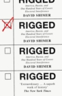 Image for Rigged  : America, Russia and 100 years of covert electoral interference