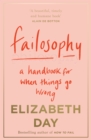 Image for Failosophy: A Handbook for When Things Go Wrong