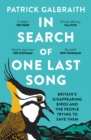 Image for In Search of One Last Song: Our Disappearing Birds and the People Trying to Save Them