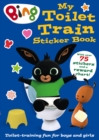 Bing: My Toilet Train Sticker Book by HarperCollins Childrenâ€™s Books cover image