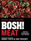 Bosh! meat  : delicious, hearty, plant-based - Firth, Henry