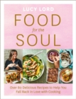 Image for Food for the soul  : over 80 delicious recipes to help you fall back in love with cooking