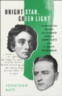 Image for Bright star, green light  : the beautiful works and damned lives of John Keats and F. Scott Fitzgerald