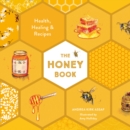 Image for The honey book  : health, healing &amp; recipes