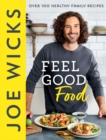 Image for Feel good food  : over 100 healthy family recipes
