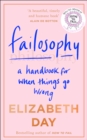 Image for Failosophy : A Handbook For When Things Go Wrong