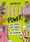 Image for Queer power!  : icons, activists &amp; game changers from across the rainbow