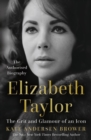Image for Elizabeth Taylor  : the grit &amp; glamour of an icon