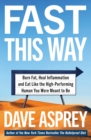 Image for Fast this way  : how to lose weight, get smarter and live your longest, healthiest life with the bulletproof guide to fasting