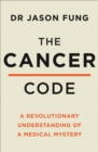 Image for The Cancer Code: A Revolutionary New Understanding of a Medical Mystery