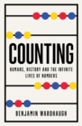 Counting  : humans, history and the infinite lives of numbers - Wardhaugh, Benjamin