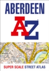 Image for Aberdeen A-Z Super Scale Street Atlas