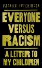 Image for Everyone Versus Racism: A Letter to My Children