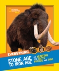 Image for Everything Stone Age to Iron Age  : go hunting for facts, photos and fun!