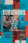 Image for Survivors  : the lost stories of the last captives of the Atlantic slave trade
