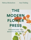 Image for The modern flower press  : preserving the beauty of nature