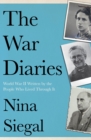 Image for The war diaries  : World War II written by the people who lived through it