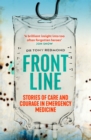 Image for Frontline  : stories of care and courage in emergency medicine