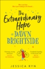 Image for The Extraordinary Hope of Dawn Brightside
