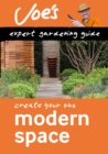 Image for Modern space  : create your own green space with this expert gardening guide