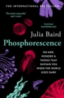 Image for Phosphorescence  : on awe, wonder and things that sustain you when the world goes dark
