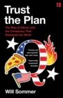 Image for Trust the plan  : the rise of QAnon and the conspiracy that reshaped the world