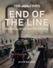 Image for End of the line  : British railway closures from 1948 to Beeching