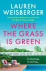 Image for Where the grass is green