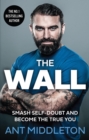 Image for The wall  : smash through and become the true you