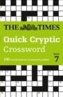 Image for The Times Quick Cryptic Crossword Book 7 : 100 World-Famous Crossword Puzzles